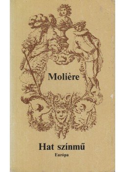Moliére - Hat színmű, Budapest 1989 antikvár könyv
