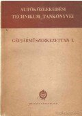 Terplán Sándor,Feledy Béla,Csajághy Antal,Rédly Pál,Nagy Lajos - Gépjárműszerkezettan I.