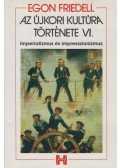 Egon Friedell - Az újkori kultúra története VI.