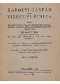 Dr. Jáky Gyula - Károlyi Gáspár és a Vizsolyi Biblia. Írta és a budapesti szabadságtéri református egyház Károly Gáspár emlékünnepélyén felolvasta Jáky Gyula.