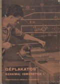 Király Ottó,Szandtner Frigyes,Csanádi Gyula - Géplakatos szakmai ismeretek