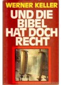 Keller, Werner - Und die Bibel hat doch recht