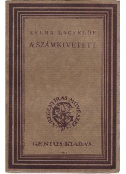 Lagerlöf, Zelma - A számkivetett Lagerlöf, Zelma - A számkivetett, Budapest 0 antikvár könyv