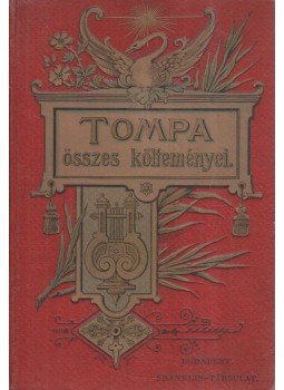 Tompa Mihály - Tompa Mihály összes költeményei Tompa Mihály - Tompa Mihály összes költeményei, Budapest 1870 antikvár könyv