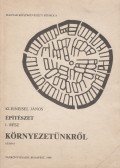 Kleineisel János - Építészet I. rész - Környezetünkről