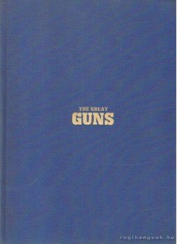 Elman, Robert, Peterson, Harold L. - The Great Guns Elman, Robert, Peterson, Harold L. - The Great Guns, 1971 antikvár könyv
