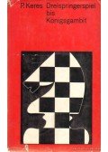 Keres, Paul - Dreispringerspiel bis Königsgambit
