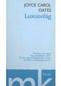 Joyce Carol Oates - Luxusvilág