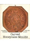 Weiner Piroska - Carved Honeycake Moulds