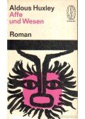 Huxley, Aldous Leonard - Affe und Wesen