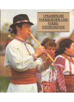 Manga János - Ungarische Volkslieder und Volksinstrumente Manga János - Ungarische Volkslieder und Volksinstrumente, 1989 antikvár könyv