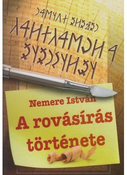 Nemere István - A rovásírás története Nemere István - A rovásírás története, 0 antikvár könyv