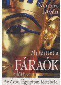 Nemere István - Mi történt a fáraók előtt