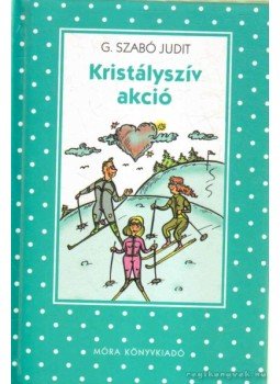 G. Szabó Judit - Kristályszív akció G. Szabó Judit - Kristályszív akció, Budapest 2009 antikvár könyv