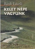Bárdi László - Kelet népe vagyunk