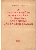 Hoffmann Tamás - A gabonaneműek nyomtatása a magyar parasztok gazdálkodásában