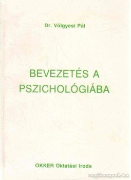 Völgyesy Pál dr. - Bevezetés a pszichológiába Völgyesy Pál dr. - Bevezetés a pszichológiába, 0 antikvár könyv