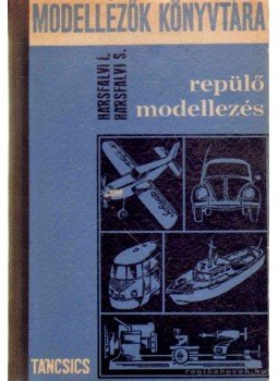 Hársfalvi Sándor, Hársfalvi István - Repülőmodellezés Hársfalvi Sándor, Hársfalvi István - Repülőmodellezés, Budapest 1967 antikvár könyv