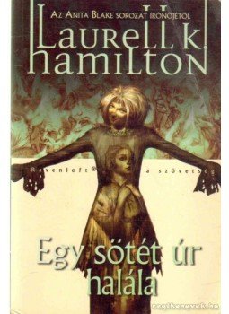 Laurell K. Hamilton - Egy sötét úr halála Laurell K. Hamilton - Egy sötét úr halála, Budapest 2008 antikvár könyv