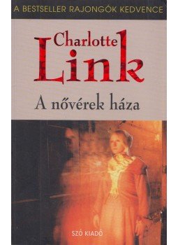 Link, Charlotte - A nővérek háza Link, Charlotte - A nővérek háza, Budapest 2009 antikvár könyv