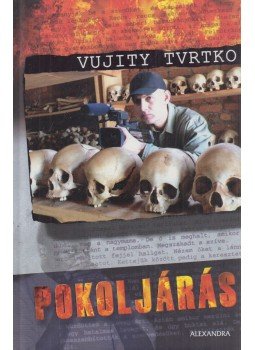 Vujity Tvrtko - Pokoljárás Vujity Tvrtko - Pokoljárás, Budapest 2007 antikvár könyv