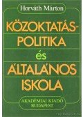 Horváth Márton - Közoktatás-politika és általános iskola