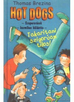 Thomas Brezina - Hot Dogs 3. - Takarítani szigorúan tilos! Thomas Brezina - Hot Dogs 3. - Takarítani szigorúan tilos!, Budapest 2006 antikvár könyv