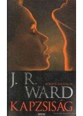 J. R. Ward - Kapzsiság