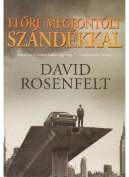 Rosenfelt, David - Előre megfontolt szándékkal Rosenfelt, David - Előre megfontolt szándékkal, Budapest 2011 antikvár könyv