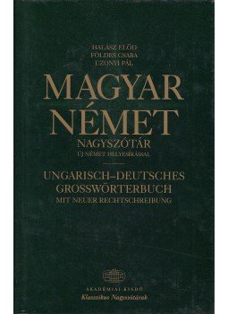 Földes Csaba, Halász Előd, Uzonyi Pál - Magyar-német nagyszótár Földes Csaba, Halász Előd, Uzonyi Pál - Magyar-német nagyszótár, Budapest 1998 antikvár könyv
