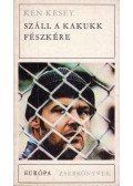 Ken Kesey - Száll a kakukk fészkére