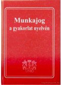 Jakab András dr. - Munkajog a gyakorlat nyelvén