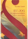 Kecskés László - EU-jog és jogharmonizáció