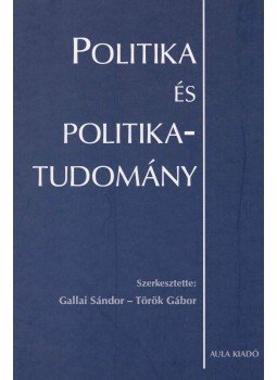 Török Gábor, Gallai Sándor - Politika és politikatudomány Török Gábor, Gallai Sándor - Politika és politikatudomány, Budapest 2005 antikvár könyv