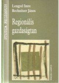Lengyel Imre,Rechnitzer János - Regionális gazdaságtan