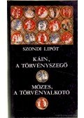 Szondi Lipót - Káin, a törvényszegő / Mózes, a törvényalkotó
