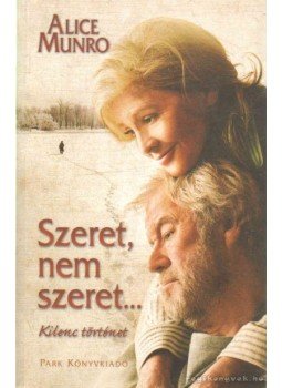 Alice Munro - Szeret, nem szeret... Alice Munro - Szeret, nem szeret..., Budapest 2008 antikvár könyv