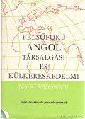 Vándorné Murvai Márta,Zerkowitz Judit,Kertész Tibor - Felsőfokú angol társalgási és külkereskedelmi nyelvkönyv