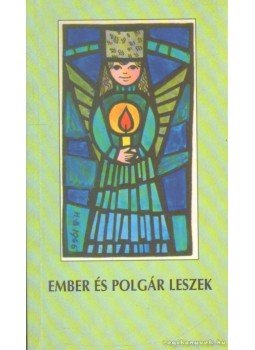 Kondorosi Ferenc (szerk.) - Ember és polgár leszek Kondorosi Ferenc (szerk.) - Ember és polgár leszek, Budapest 1999 antikvár könyv