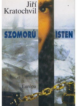 Kratochvil, Jirí - Szomorú Isten Kratochvil, Jirí - Szomorú Isten, Budapest 2003 antikvár könyv