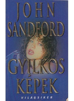 John Sandford - Gyilkos képek John Sandford - Gyilkos képek, Budapest 2002 antikvár könyv