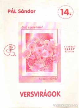 Sándor Pál - Versvirágok Sándor Pál - Versvirágok, 2006 antikvár könyv