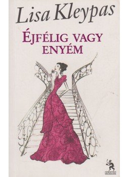 Lisa Kleypas - Éjfélig vagy enyém Lisa Kleypas - Éjfélig vagy enyém, Budapest 2010 antikvár könyv
