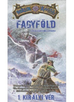Tim Morgan, Newman, Allen, Fayard, Colin J., Winney, Norbert, Rigel, Eve, Muldoom, Eric, John Caldwell - Fagyföld I. - Királyi vér Tim Morgan, Newman, Allen, Fayard, Colin J., Winney, Norbert, Rigel, Eve, Muldoom, Eric, John Caldwell - Fagyföld I. - Királyi vér, 2009 antikvár könyv
