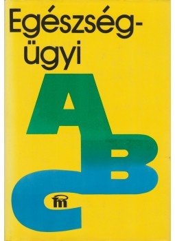 Jellinek Harry - Egészségügyi ABC Jellinek Harry - Egészségügyi ABC, Budapest 1985 antikvár könyv