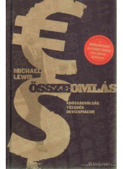 Michael Lewis - Összeomlás Michael Lewis - Összeomlás, 2011 antikvár könyv