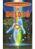 Merritt, Abraham - A Holdtó