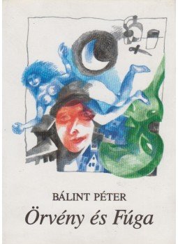 Bálint Péter - Örvény és Fúga Bálint Péter - Örvény és Fúga, Budapest 1990 antikvár könyv