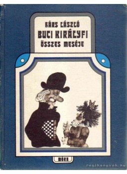 Hárs László - Buci királyfi összes meséje Hárs László - Buci királyfi összes meséje, Budapest 1977 antikvár könyv