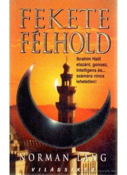 Lang, Norman - Fekete félhold Lang, Norman - Fekete félhold, Budapest 0 antikvár könyv